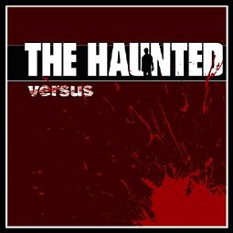 The Haunted Versus